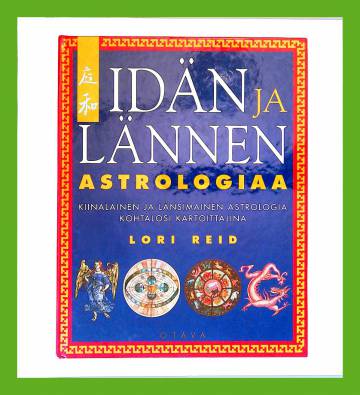 Idän ja lännen astrologia - Kiinalainen ja länsimainen astrologia kohtalosi kartoittajina