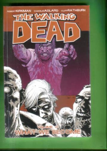 VARASTOTYHJENNYS The Walking Dead Vol 10 - What we become