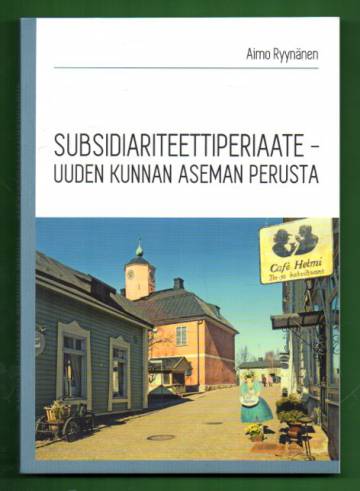 Subsidiariteettiperiaate - Uuden kunnan aseman perusta