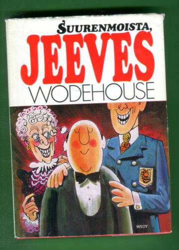 Suurenmoista, Jeeves!
