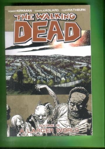 The Walking Dead Vol. 16 - A Larger World