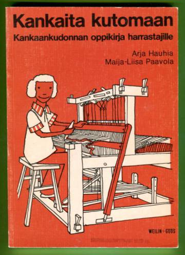 Kankaita kutomaan - Kankaankudonnan oppikirja harrastajille