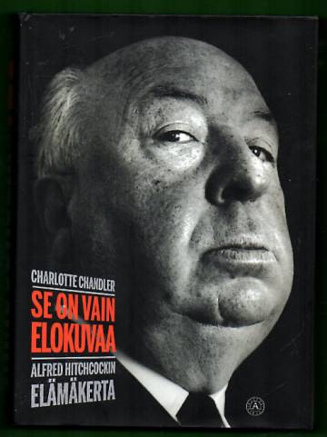 Se on vain elokuvaa - Alfred Hitchcockin elämäkerta