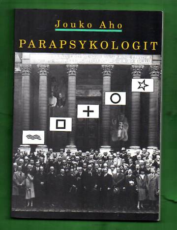 Parapsykologit - Ulkopuolisen näkemys poikkeavan tieteen suomalaiseen historiaan