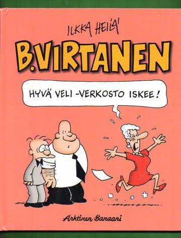 B. Virtanen - Hyvä veli -verkosto iskee!