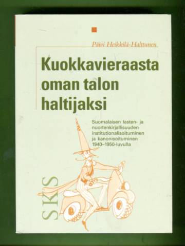 Kuokkavieraasta oman talon haltijaksi