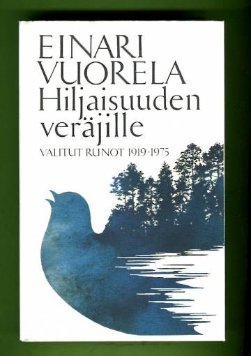 Hiljaisuuden veräjille - Valitut runot 1919-1975