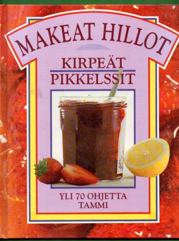 Makeat hillot, kirpeät pikkelssit