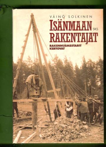 Isänmaan rakentajat - Rakennusmestarit kertovat