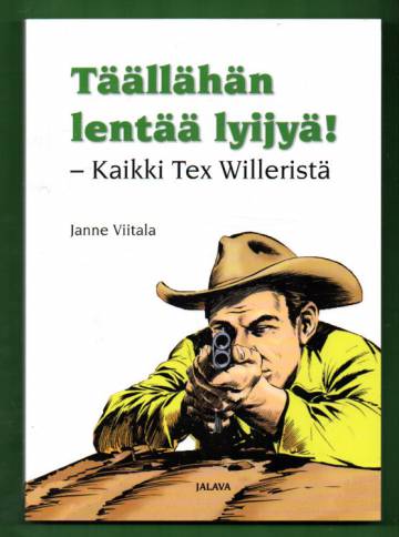 Täällähän lentää lyijyä! - Kaikki Tex Willeristä