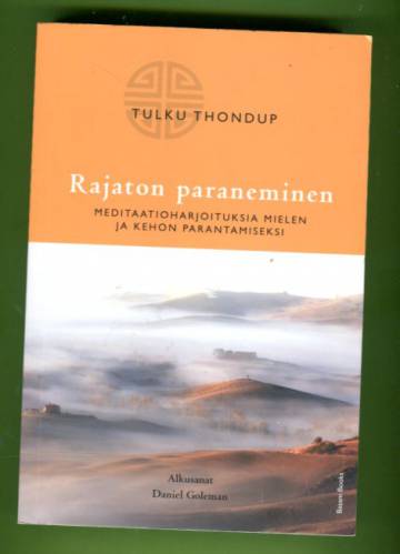 Rajaton paraneminen - Meditaatioharjoituksia mielen ja kehon parantamiseksi