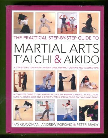The Practical Step-by-Step Guide to Martial Arts: T'Ai Chi & Aikido