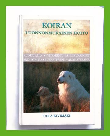 Koiran luonnonmukainen hoito