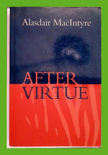 After Virtue - A Study in Moral Theory