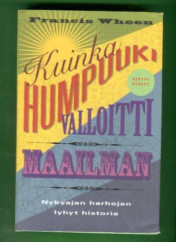 Kuinka humpuuki valloitti maailman - Nykyajan harhojen lyhyt historia