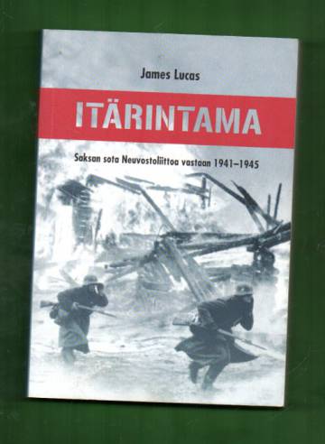 Itärintama - Saksan sota Neuvostoliittoa vastaan 1941-1945