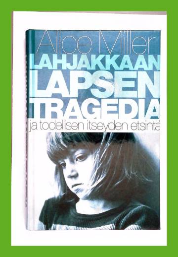 Lahjakkaan lapsen tragedia ja todellisen itseyden etsintä