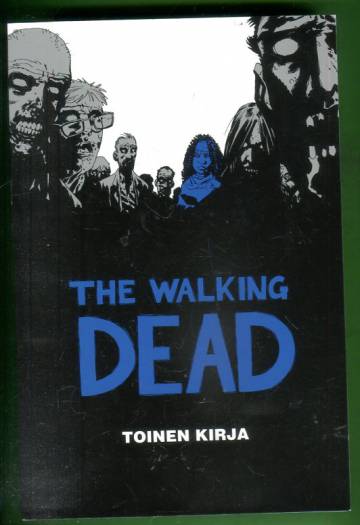 The Walking Dead - Toinen kirja: Jatkuva tarina henkiinjääneiden kohtaamista kauhuista