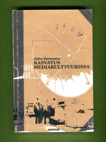 Kasvatus mediakulttuurissa - Mitä kasvattajien tulee tietää