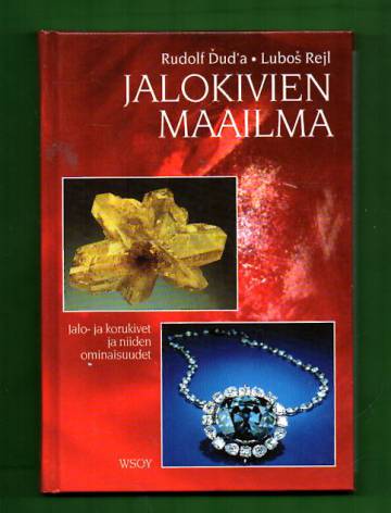 Jalokivien maailma - Jalo- ja korukivet ja niiden ominaisuudet