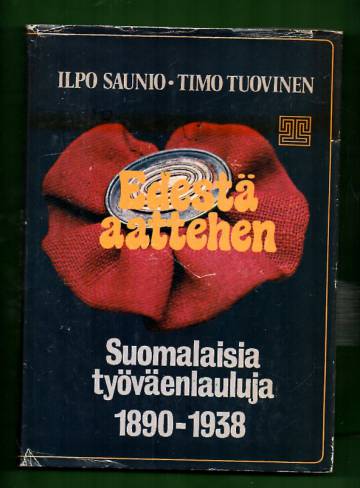 Edestä aattehen - Suomalaisia työväenlauluja 1890-1938