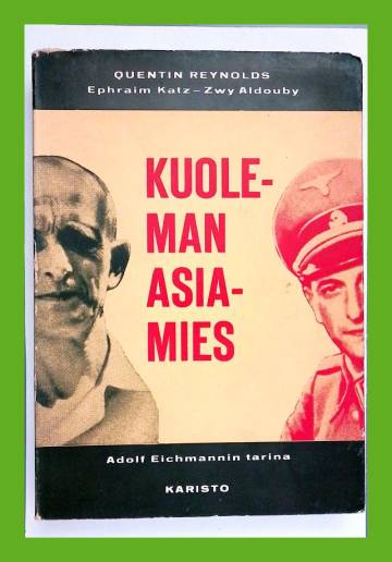 Kuoleman asiamies - Adolf Eichmannin tarina