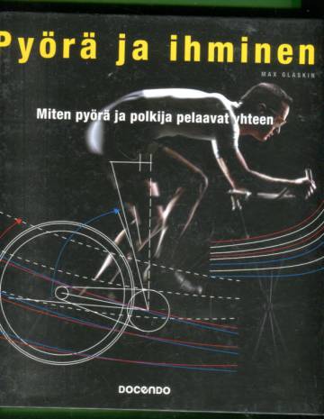 Pyörä ja ihminen - Miten pyörä ja polkija pelaavat yhteen