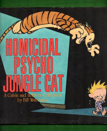 Homicidal Psycho Jungle Cat - A Calvin and Hobbes Collection by Bill Watterson