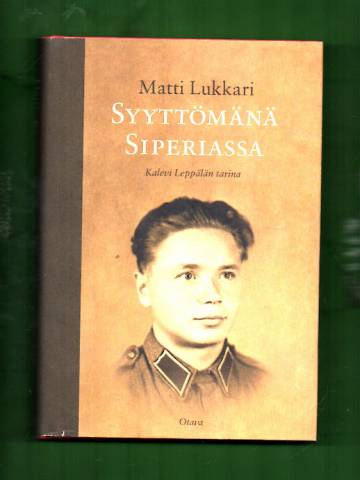 Syyttömänä Siperiassa - Kalevi Leppälän tarina