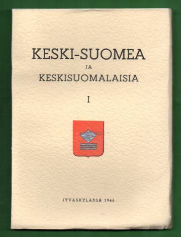 Keski-Suomea ja keskisuomalaisia 1 - Keskisuomalaisen osakunnan 15-vuotisjulkaisu