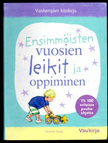 Ensimmäisten vuosien leikit ja oppiminen - Vanhempien käsikirja