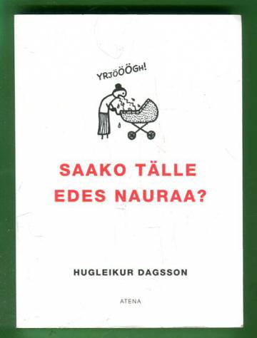 Saako tälle edes nauraa?