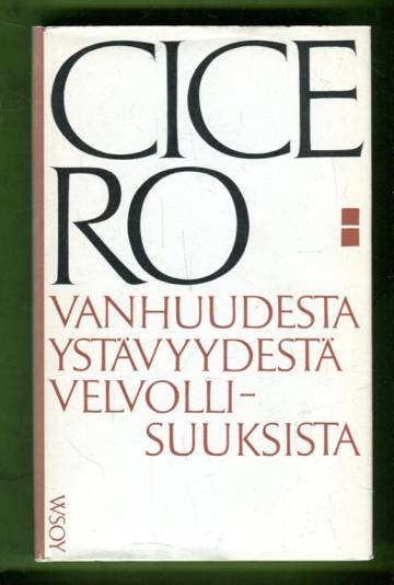 Vanhuudesta / Ystävyydestä / Velvollisuuksista