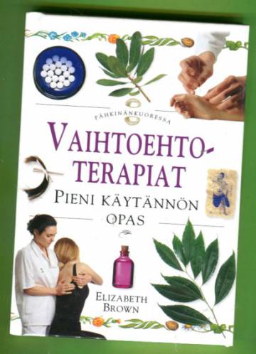 Vaihtoehtoterapiat - Pieni käytännön opas