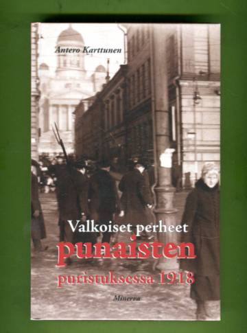 Valkoiset perheet punaisten puristuksessa 1918