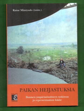 Paikan heijastuksia - Ihmisen ympäristösuhteen tutkimus ja representaation käsite