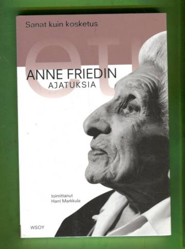 Sanat kuin kosketus - Anne Friedin ajatuksia