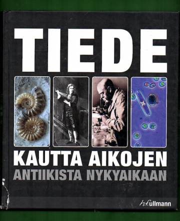 Tiede kautta aikojen - Antiikista nykyaikaan