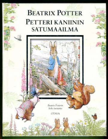 Petteri Kaniinin satumaailma - Beatrix Potterin koko tuotanto