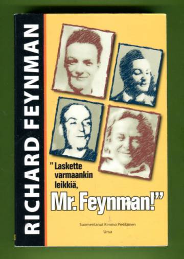 ''Laskette varmaankin leikkiä, Mr. Feynman!'' - Kummallisen tyypin seikkailuja