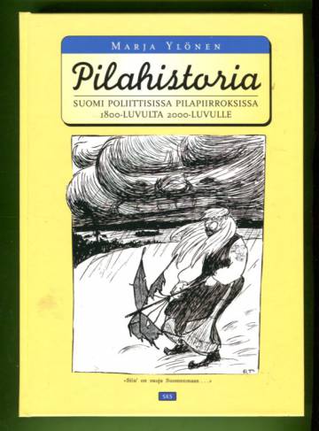 Pilahistoria - Suomi poliittisissa pilapiirroksissa 1800-luvulta 2000-luvulle