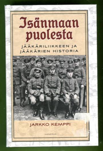 Isänmaan puolesta - Jääkäriliikkeen ja jääkärien historia