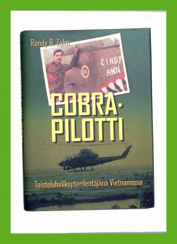 Cobra-pilotti - Taisteluhelikopterilentäjänä Vietnamissa