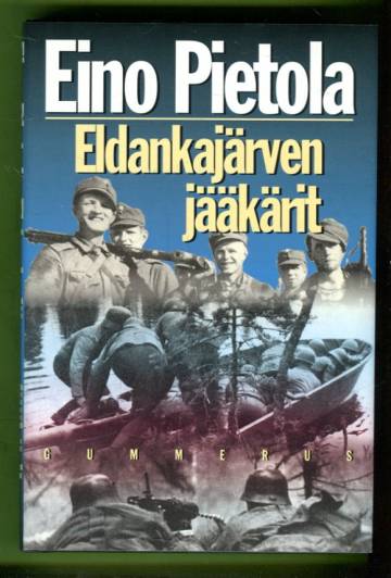 Eldankajärven jääkärit - Sissiromaani Uhtualta 1942