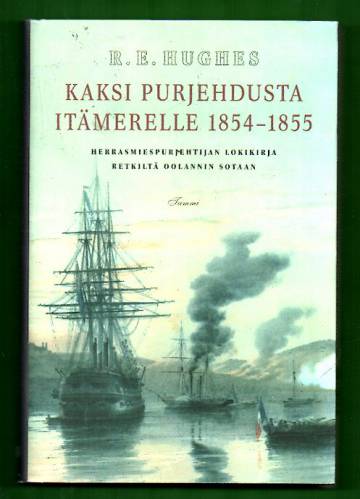 Kaksi purjehdusta itämerelle 1854-1855 - Herrasmiespurjehtijan lokikirja retkiltä Oolannin sotaan