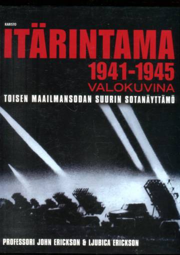 Itärintama 1941-1945 valokuvina - Toisen maailmansodan suurin sotanäyttämö