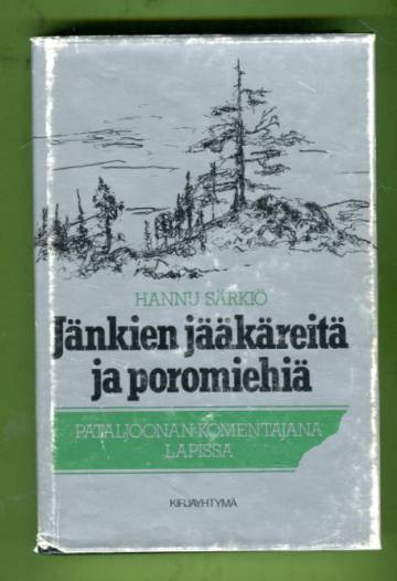 Jänkien jääkäreitä ja poromiehiä - Pataljoonan komentajana Lapissa