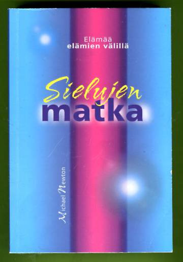 Sielujen matka - Elämää elämien välillä