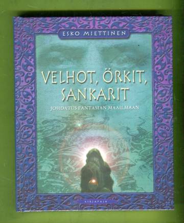 Velhot, örkit, sankarit - Johdatus fantasian maailmaan