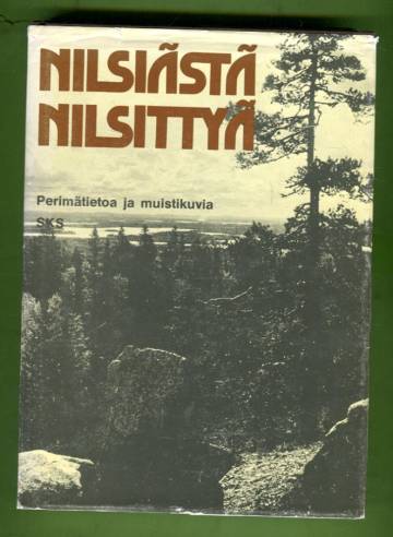 Nilsiästä nilsittyä - Perimätietoa ja muistikuvia